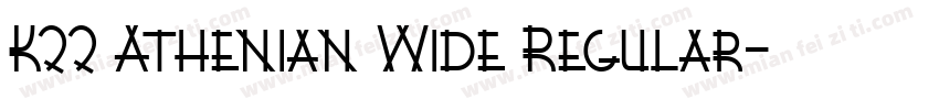K22 Athenian Wide Regular字体转换